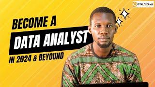 Becoming a Data Analyst in 2024 & beyond - Digital Dreams ICT Academy