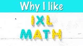 Why I like IXL MATH