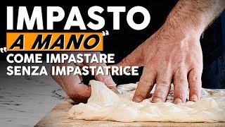 Impastare a mano: Come preparare un impasto senza impastatrice