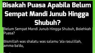 Bisakah Puasa Apabila Belum Sempat Mandi Junub Hingga Shubuh?