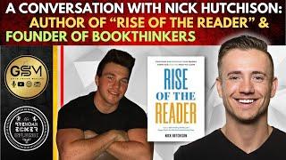 A Conversation with Nick Hutchison: Author of "Rise of The Reader" and Founder of BookThinkers