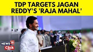 Ex-CM Jagan Splurged Rs 500 Cr On Hilltop Mansion In Vizag, Alleges TDP | Andhra Pradesh | N18V