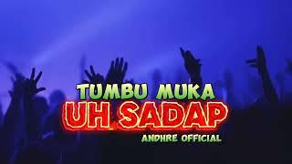 TUMBU MUKA- UH SADAP MIX [ ANDHRE OFFICIAL ] REMIX NEW 2024‼️