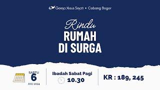 KEBAKTIAN SABAT PAGI | 6 JULI 2024 | " RINDU RUMAH DI SURGA "