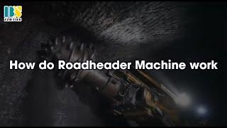 12 How do Roadheader Machine work