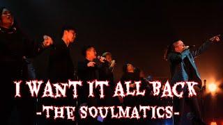 I Want It All Back-THE SOULMATICS-