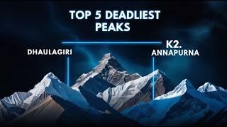 Top 5 Deadliest Peaks in the World | K2 vs Annapurna