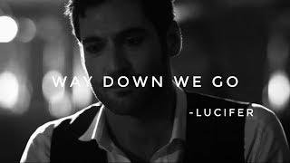 Lucifer / Way down we go