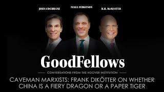Caveman Marxists: Frank Dikötter On Whether China Is A Fiery Dragon Or A Paper Tiger | GoodFellows