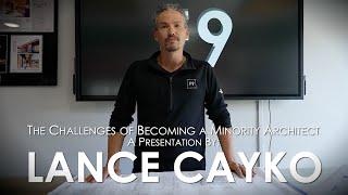 The Challenges of Becoming a Minority Architect with Lance Cayko