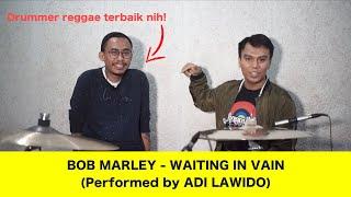 BOB MARLEY - WAITING IN VAIN (Performed by ADI LAWIDO)