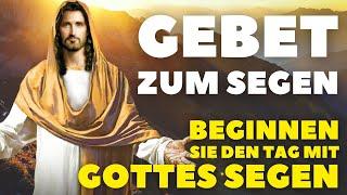 Morgengebet Um Den Segen Für Den Kommenden Tag I Beginnen Sie Ihren Tag mit Gottes Segen!