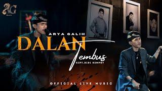 DALAN TEMBUS - ARYA GALIH - AG MUSIC ( Official Live Music )