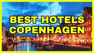   Top 10 Best Hotels In Copenhagen 2024 UPDATE