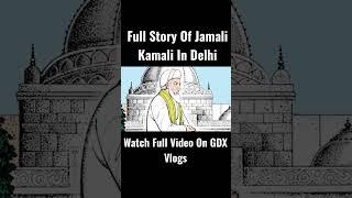 Jamali Kamali Full Story  #jamalikamalistory #jamalikamalimasjid #gdxvlogs