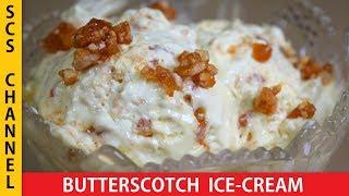 Butter Scotch Ice Cream - Eggless Butterscotch Ice Cream Recipe - Saima's Cooking Secrets