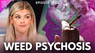 Weed is Making People Schizophrenic | Ep 1022