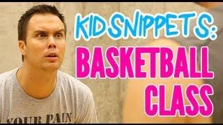 Kid Snippets: "Basketball Class" (Imagined by Kids)