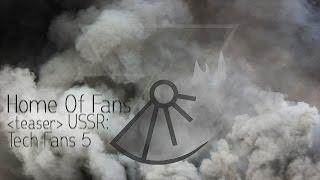 USSR - Tech Fans 5 [teaser]