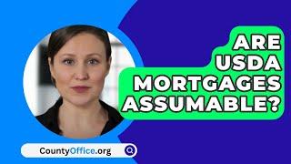 Are USDA Mortgages Assumable? - CountyOffice.org