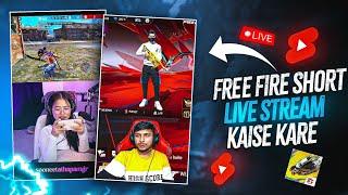 How To Live Stream In YouTube Short Feed | Free Fire Short Live Stream Kaise Kare