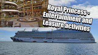 All the entertainment and leisure options on the Royal Princess - a mini ship tour