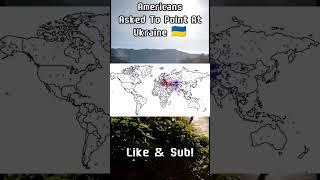 Americans Asked To Point At Ukraine  on a map #shorts #like #subscribe