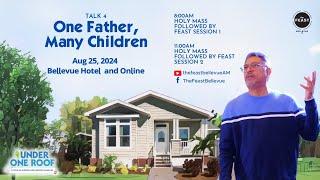 08-25-2024 | Feast At Home |  Talk 4: One Father, Many Children