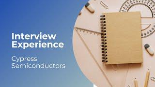 Cypress Semiconductors Interview experience | Firmware | Written Examination | Preparation Strategy