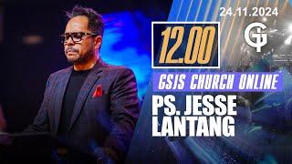 Ibadah Online GSJS 4 - Ps. Jesse Lantang - Pk.12.00 (24 Nov 2024)