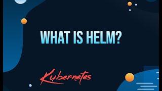 What is HELM | HELM : Kubernetes Packaging Manager for Developers & DevOps