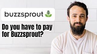 Do you have to pay for Buzzsprout?