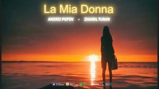 Жамиль Туран, Андрей Попов - La Mia Donna