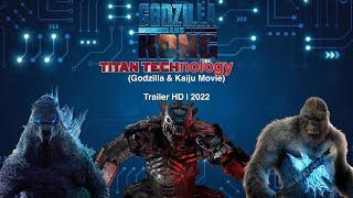 Godzilla & Kong: TITAN TECHnology (Godzilla & Kaiju Movie) Trailer HD | 2023