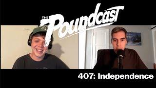 The Poundcast #407: Independence