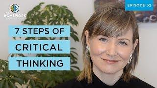 7-Steps for Critical Thinking | The Homework Help Show EP 52