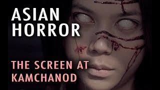 Asian Horror: The Screen at Kamchanod (2007)