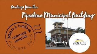 Manitoba Heritage Minute: Pipestone Municipal Building