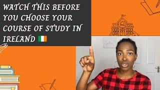 WATCH THIS BEFORE YOU CHOOSE YOUR COURSE OF STUDY IN IRELAND 