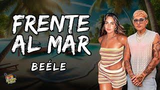 Beéle - Frente al Mar Letra / Lyrics!