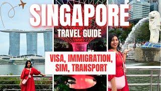 INDIA to SINGAPORE TRAVEL GUIDE 2024 | Visa Process, Immigration, Transport, SIM, Flights & more!