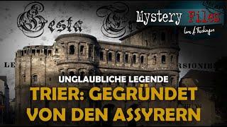 Die Stadt Trier und ein unglaublicher Mythos: Angeblich gegründet vor über 4.000 Jahren von Assyrern