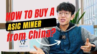 How to buy a ASIC miner from China?A safe and legal way to buy.