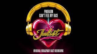 "Problem / Can't Feel My Face" – & Juliet Original Broadway Cast Recording