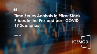 ICEMGD 2023—Time Series Analysis in Pfizer Stock Prices in the Pre-and post-COVID-19 Scenarios