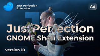 Just Perfection GNOME Shell Extension Version 10 (Ad)