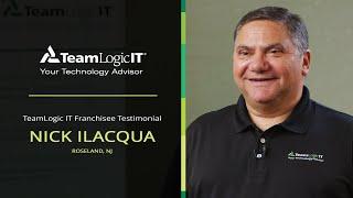 Nick Ilacqua | TeamLogic IT Franchisee Testimonial