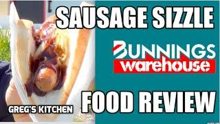 BUNNINGS SAUSAGE SIZZLE FOOD REVIEW - Greg's Kitchen