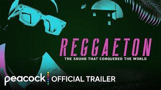 Reggaeton: The Sound that Conquered the World | Official Trailer | Peacock Original