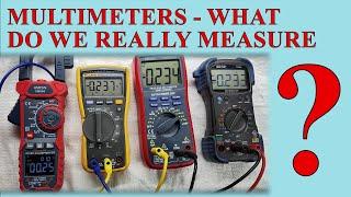 What do we Really Measure With Multimeters?